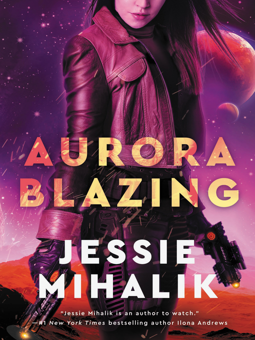 Title details for Aurora Blazing by Jessie Mihalik - Available